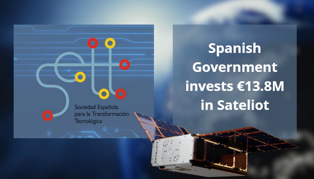 Spanish government invests €13.8M in Sateliot to boost its satellite constellation and reinforce European technological sovereignty